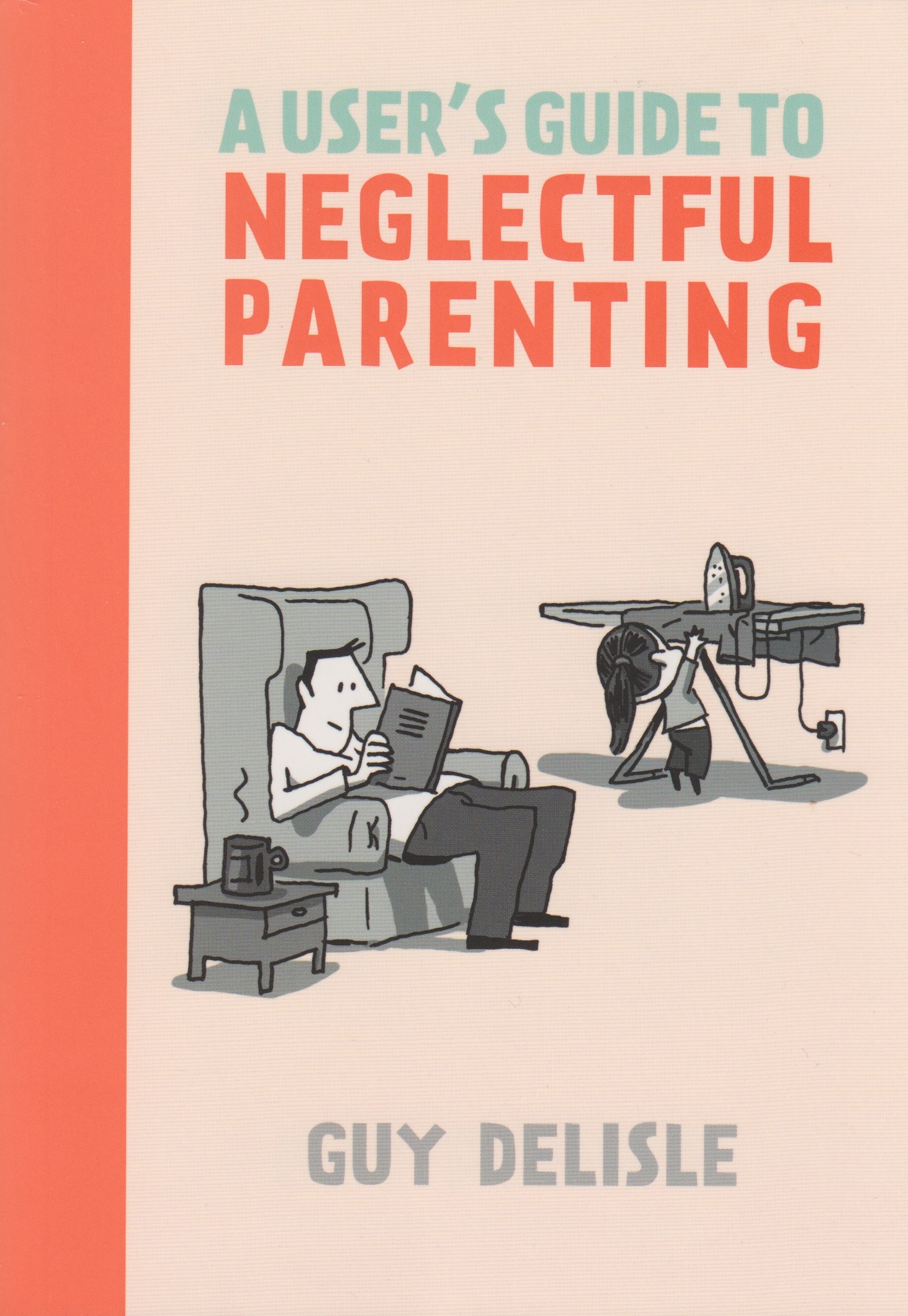  - a-users-guide-to-neglectful-parenting-cover